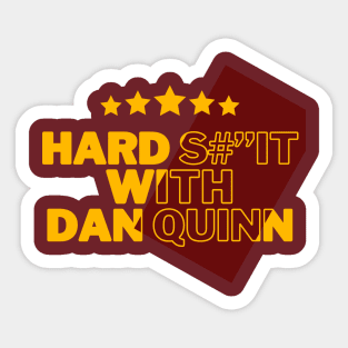 HARD SHIT WITH DAN QUINN Sticker